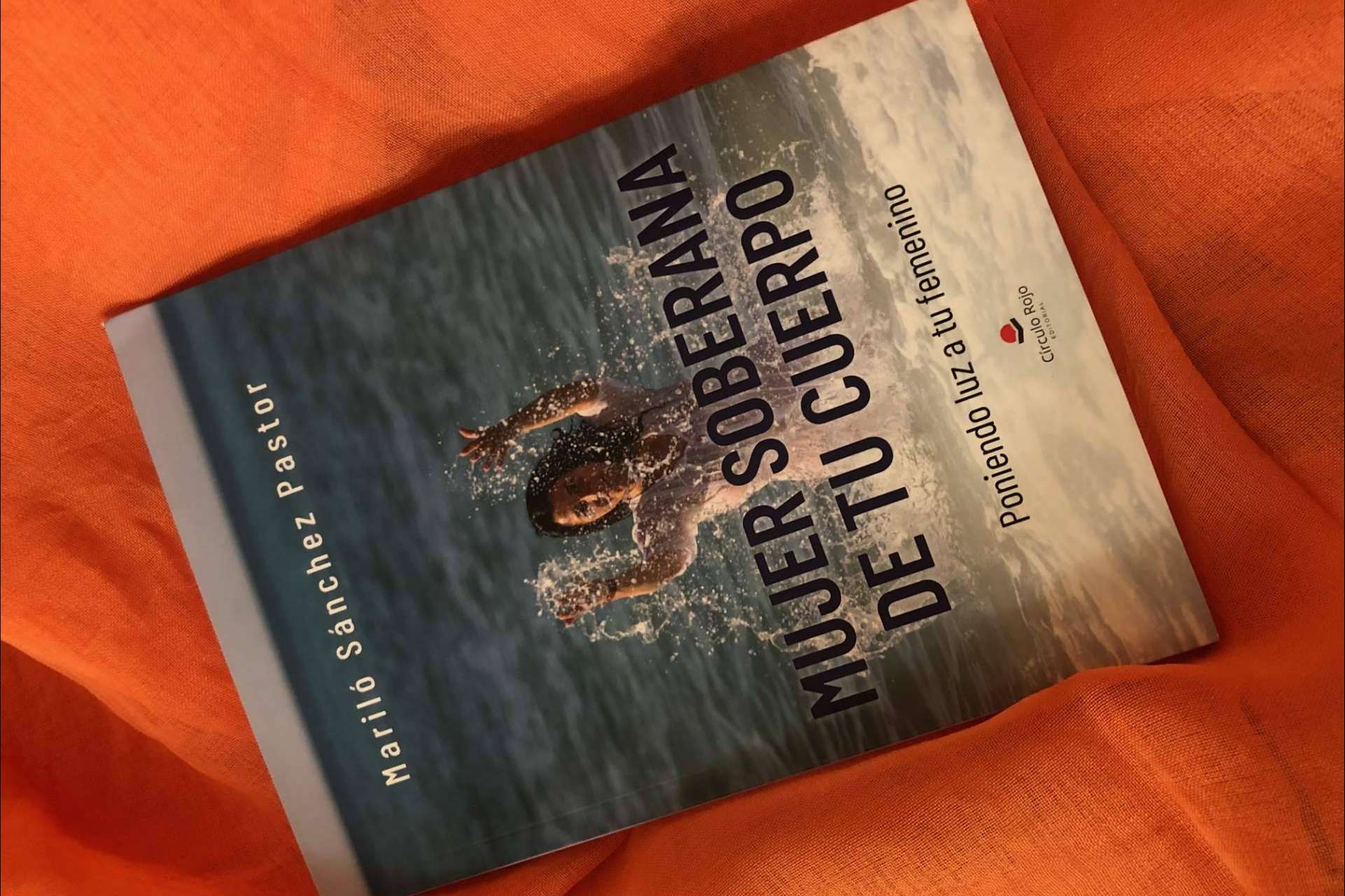 El libro de Mariló Sánchez para conocer realmente cómo es la mujer y no cómo se cree que es, Mujer soberana de tu cuerpo